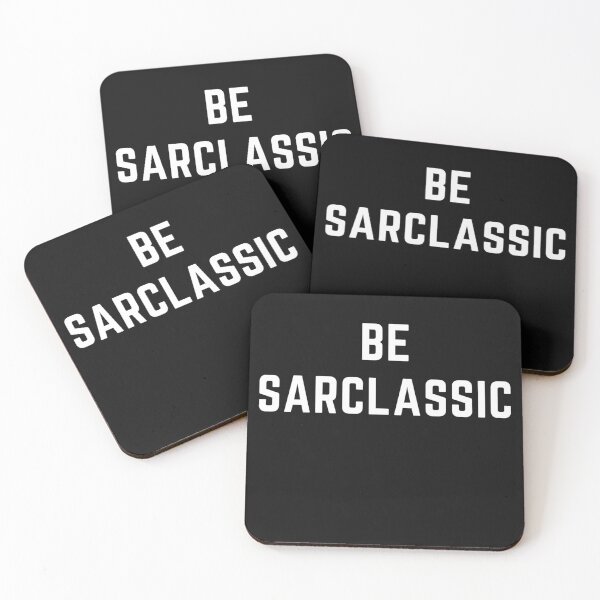 Item preview, get your act together " BE SARCLASSIC" sarcastic quote  t shirt [P-Q 20B][560]  designed and sold by HIPNOTIZAR  CRAFTS.
