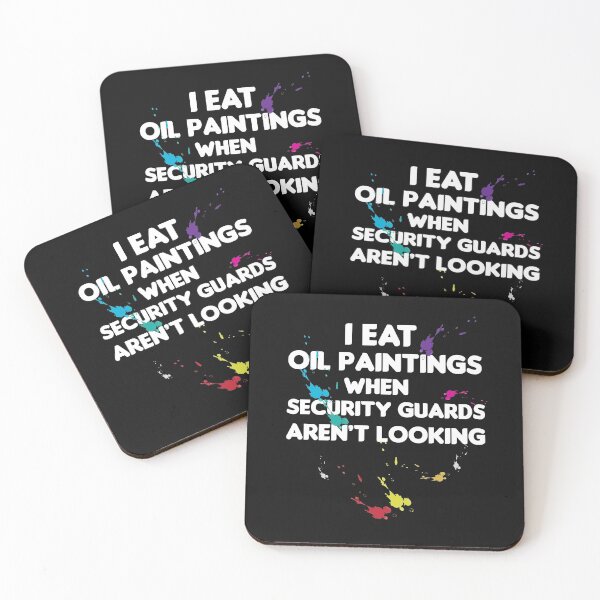 Item preview, I Eat Oil Paintings, I Eat Oil Paintings When Security Guards Arnot Looking designed and sold by HananDesign13.