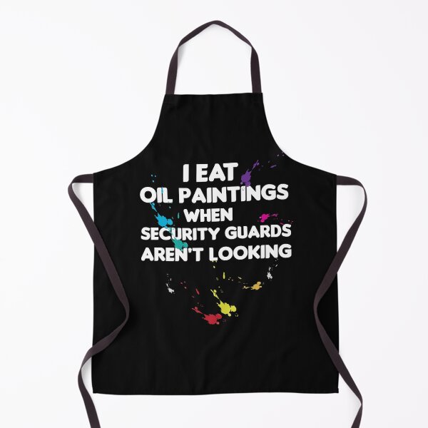 Item preview, I Eat Oil Paintings, I Eat Oil Paintings When Security Guards Arnot Looking designed and sold by HananDesign13.