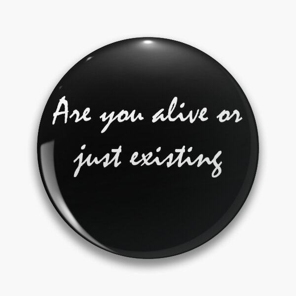 Item preview, Are you alive or just existing designed and sold by elwizkhalifa.