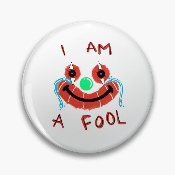 Item preview, I am a Fool designed and sold by Pearbubble.