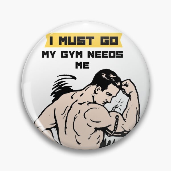 Item preview, I must go my gym needs me designed and sold by Mohamed Amine Kadri.