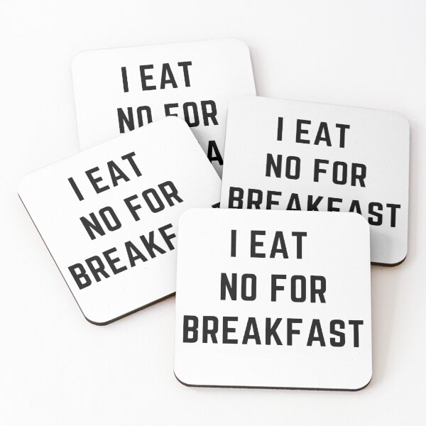 Item preview,  "I eat no for breakfast" sarcastic quote  t shirt [P-Q 23][565]  designed and sold by HIPNOTIZAR  CRAFTS.