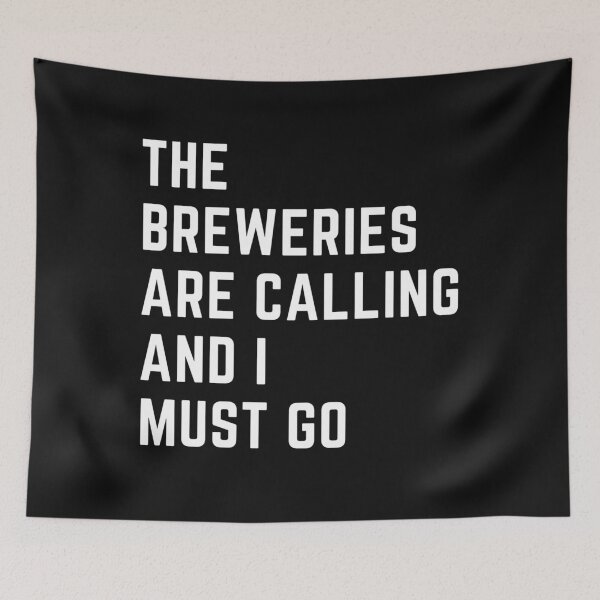 Item preview, the breweries are calling and i must go sarcastic quote  t shirt [P-Q 24B][558]  designed and sold by HIPNOTIZAR  CRAFTS.