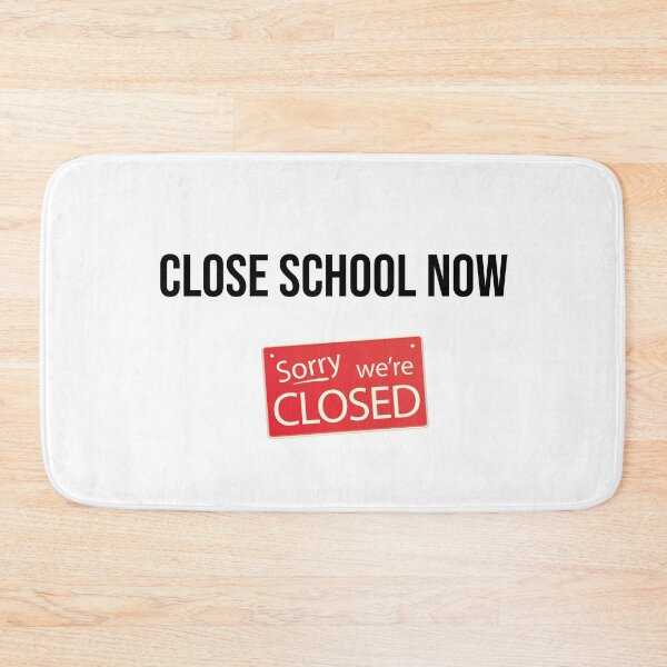 Item preview, Close school now - sorry we are closed designed and sold by MerlinTea.