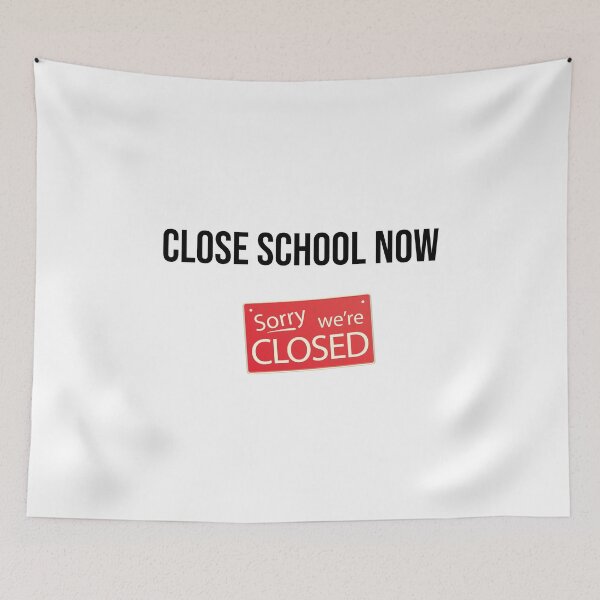 Item preview, Close school now - sorry we are closed designed and sold by MerlinTea.