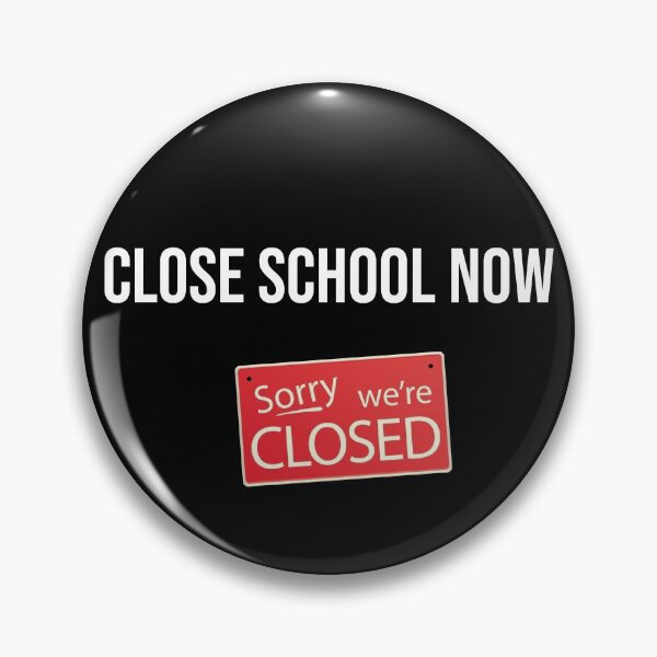 Item preview, Close school now - sorry we are closed designed and sold by MerlinTea.