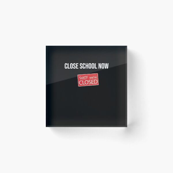 Item preview, Close school now - sorry we are closed designed and sold by MerlinTea.