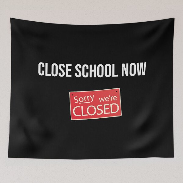 Item preview, Close school now - sorry we are closed designed and sold by MerlinTea.
