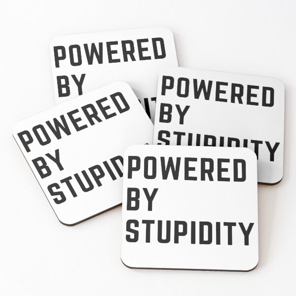 Item preview, the breweries are calling " POWERED BY STUPIDITY" sarcastic quote  t shirt [P-Q 28][575]  designed and sold by HIPNOTIZAR  CRAFTS.