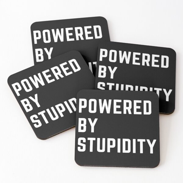 Item preview, the breweries are calling "POWERED BY STUPIDITY" sarcastic quote  t shirt [P-Q 28B][576]  designed and sold by HIPNOTIZAR  CRAFTS.