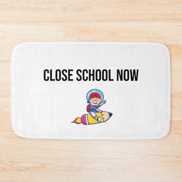 Item preview, Close school now designed and sold by MerlinTea.