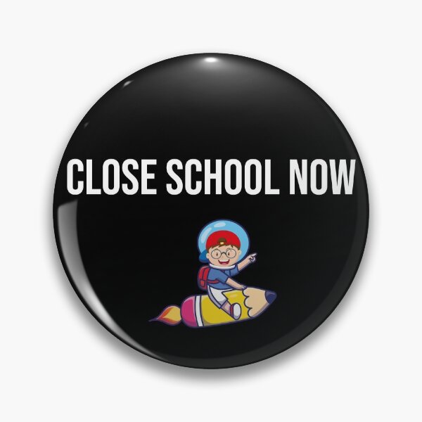 Item preview, Close school now designed and sold by MerlinTea.