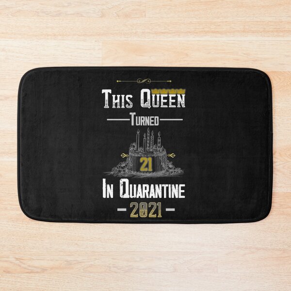 Item preview, This Queen Turned 21 in Quarantine 2021 designed and sold by AliAze.