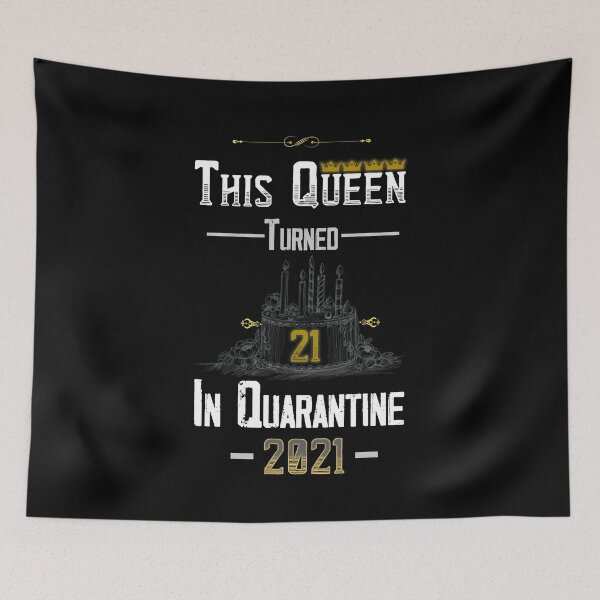 Item preview, This Queen Turned 21 in Quarantine 2021 designed and sold by AliAze.