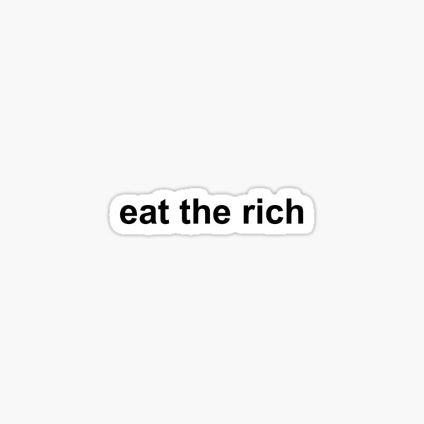 Item preview, Eat The Rich designed and sold by jbdesigns23.