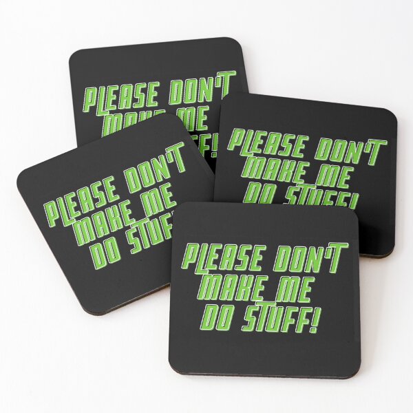 Item preview, Please don't make me do stuff! designed and sold by Jack Cox.