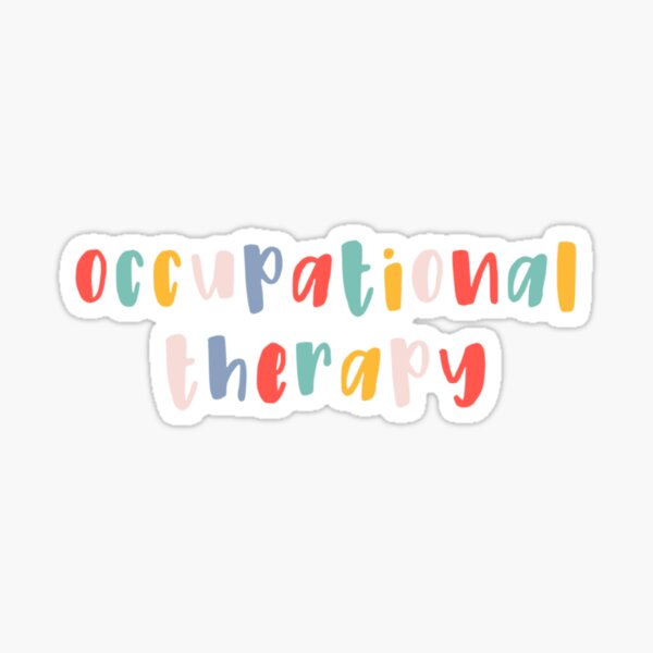 "Occupational Therapy" Sticker For Sale By Jaelynross | Redbubble