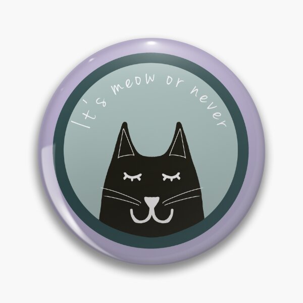 Item preview, “It’s meow or never” cat design designed and sold by Chloe Haas.