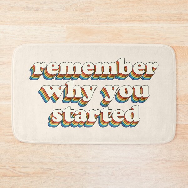 Item preview, Remember Why You Started designed and sold by ColorRitual.