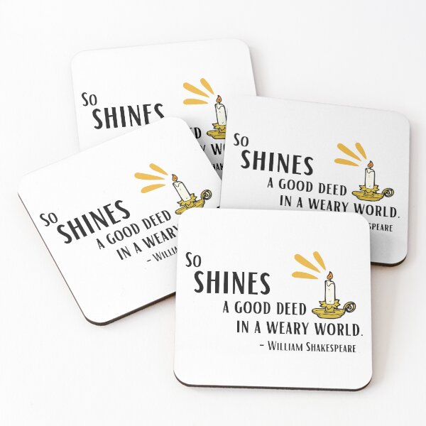 Item preview, So shines a good deed in a weary world. Shakespeare designed and sold by bardnbangtan.