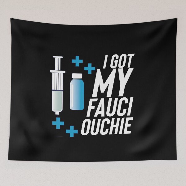 Item preview, Got My Fauci Ouchie designed and sold by Style2Vie.