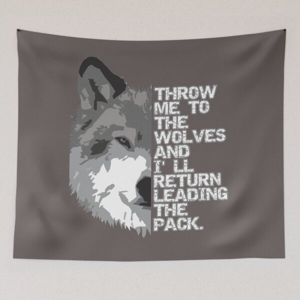 Item preview, Throw Me To The Wolves And I'll Return Leading The Pack. designed and sold by Teetans.
