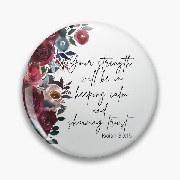 Item preview, Burgundy Floral Isaiah 30:15 | Your Strength Will Be In Keeping Calm & Showing Trust designed and sold by MettledDesigns.