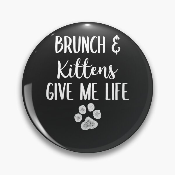 Item preview, Brunch & Kittens Give Me Life Brunch Gift designed and sold by EricJP.