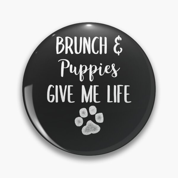 Item preview, Brunch & Puppies Give Me Life Brunch Gift designed and sold by EricJP.
