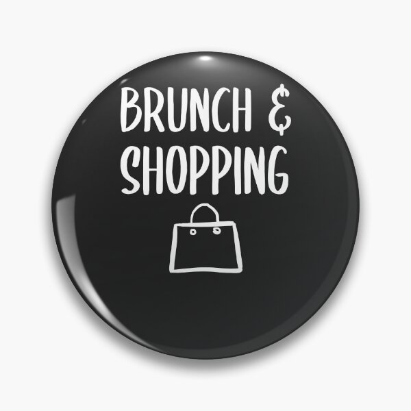 Item preview, Brunch & Shopping Brunch Gift designed and sold by EricJP.