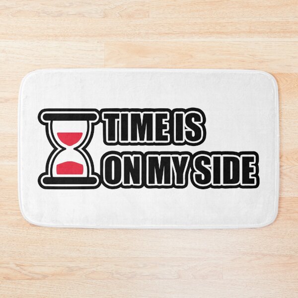 Item preview, TIME IS ON MY SIDE designed and sold by SVGWBA.