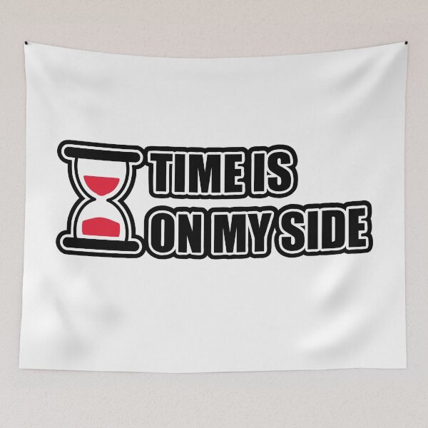Item preview, TIME IS ON MY SIDE designed and sold by SVGWBA.