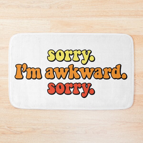 Item preview, Sorry I'm Awkward Sorry designed and sold by ColorRitual.