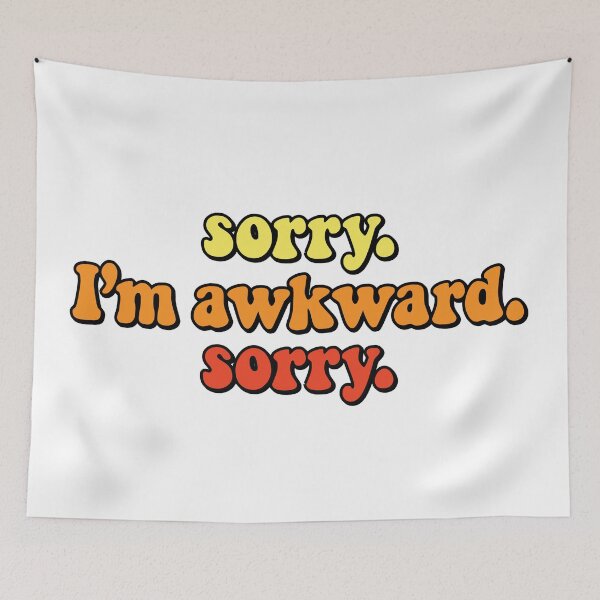 Item preview, Sorry I'm Awkward Sorry designed and sold by ColorRitual.