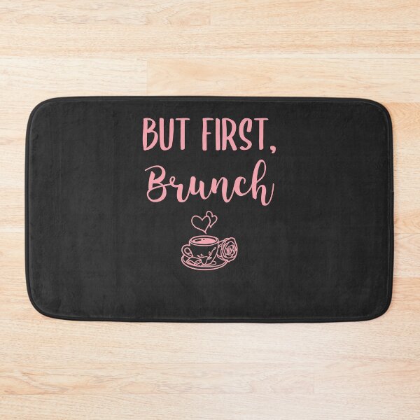 Item preview, But First Brunch Brunch Gift designed and sold by EricJP.