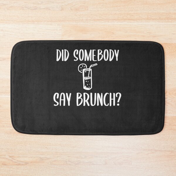 Item preview, Did Somebody Say Brunch Brunch Gift designed and sold by EricJP.