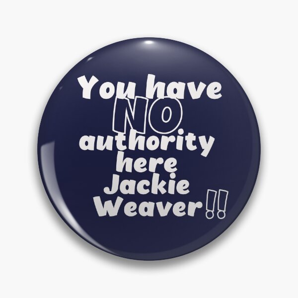 Item preview, You Have No Authority Here Jackie Weaver  designed and sold by Funful.