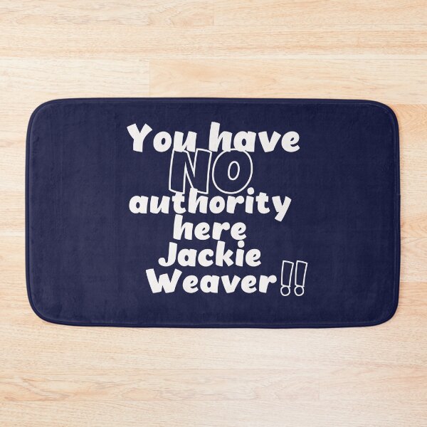 Item preview, You Have No Authority Here Jackie Weaver  designed and sold by Funful.