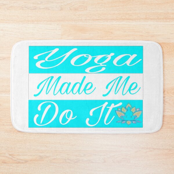 Item preview,  Yoga made me do it shirt for girls, yoga made me do it phone cases, yoga made me do it duffle bag, yoga made me do it makes, yoga made me do it Bath mat , yoga made me do it leggings   designed and sold by Poussyarts.