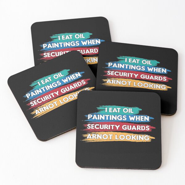 Item preview, I Eat Oil Paintings, I Eat Oil Paintings When Security Guards Arnot Looking designed and sold by HananDesign13.