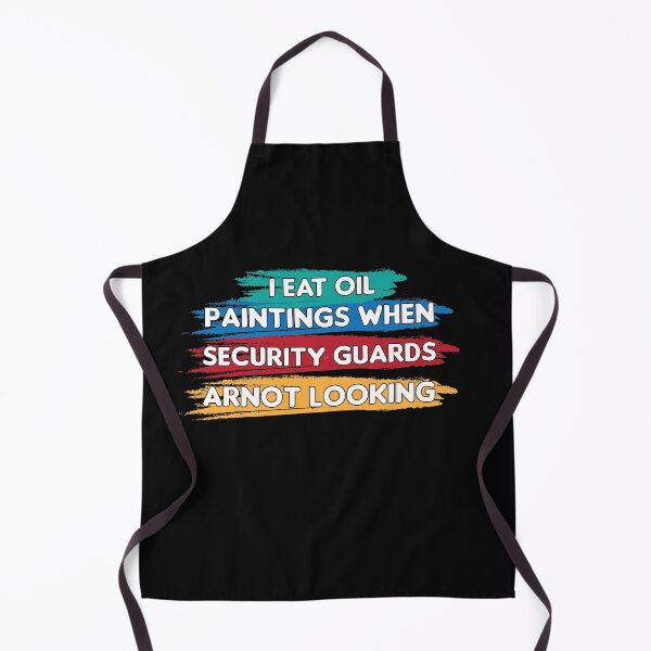Item preview, I Eat Oil Paintings, I Eat Oil Paintings When Security Guards Arnot Looking designed and sold by HananDesign13.