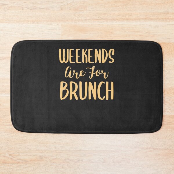 Item preview, Weekends Are For Brunch Brunch Gift designed and sold by EricJP.