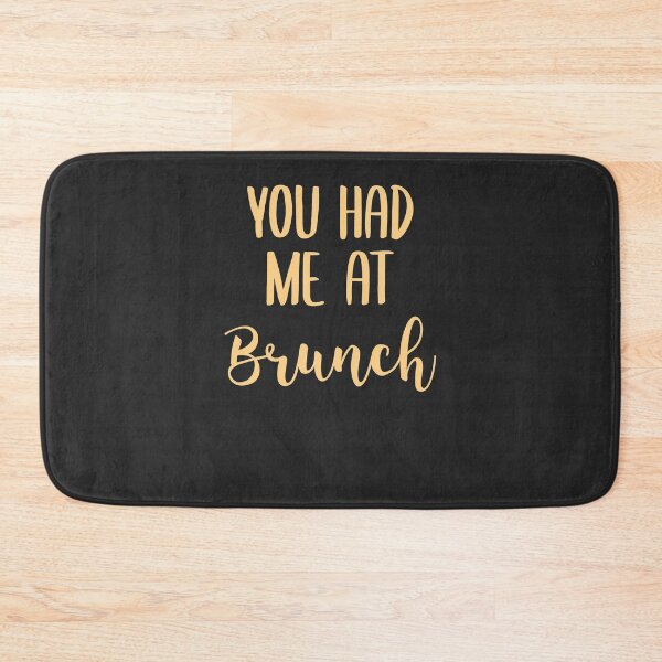 Item preview, You Had Me At Brunch Brunch Gift designed and sold by EricJP.