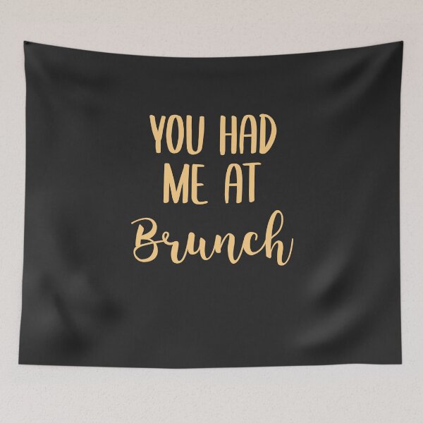 Item preview, You Had Me At Brunch Brunch Gift designed and sold by EricJP.