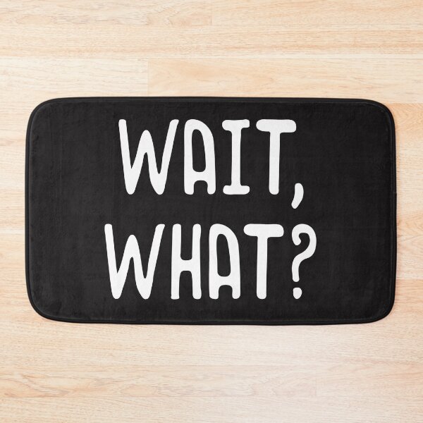 Item preview,  WAIT, WHAT? Distressed Teenage Slang Funny Birthday Gift  designed and sold by mydesigns15.