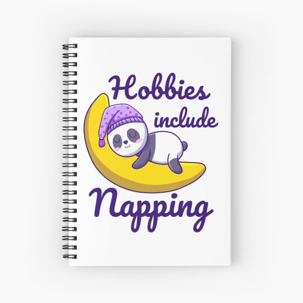 Hobbies include napping Spiral Notebook