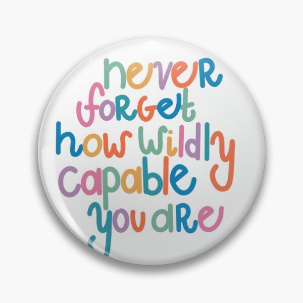 Item preview, Never Forget How Wildly Capable You Are designed and sold by Tara Collins.