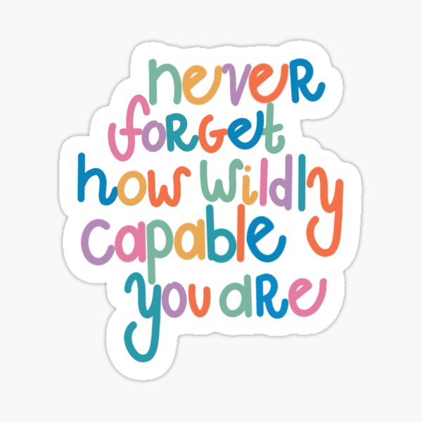 Item preview, Never Forget How Wildly Capable You Are designed and sold by Tara Collins.