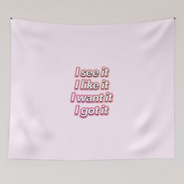 Item preview, I want it, I got it designed and sold by Needyconcepts.